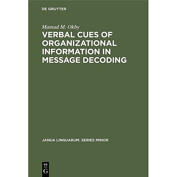Verbal cues of organizational information in message decoding, Mamud M. Okby