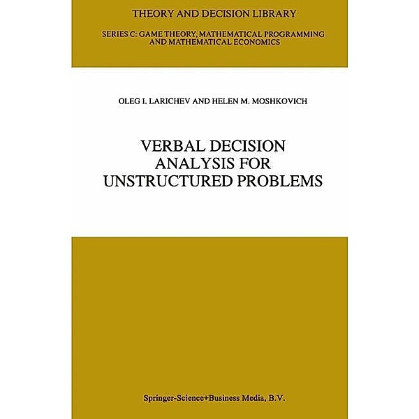 Verbal Decision Analysis for Unstructured Problems, Helen M. Moshkovich, Oleg I. Larichev