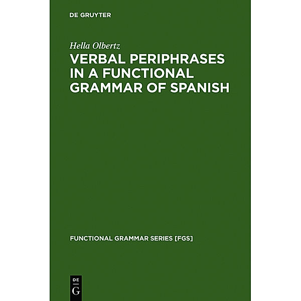 Verbal Periphrases in a Functional Grammar of Spanish, Hella Olbertz