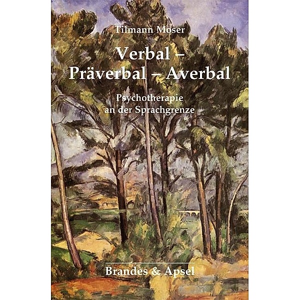Verbal - Präverbal - Averbal, Tilmann Moser