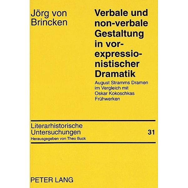 Verbale und non-verbale Gestaltung in vor-expressionistischer Dramatik, Jörg von Brincken