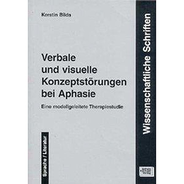 Verbale und visuelle Konzeptstörungen bei Aphasie, Kerstin Bilda