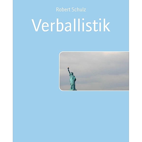 Verballistik, Robert Schulz