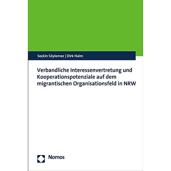 Verbandliche Interessenvertretung und Kooperationspotenziale auf dem migrantischen Organisationsfeld in NRW, Seçkin Söylemez, Dirk Halm