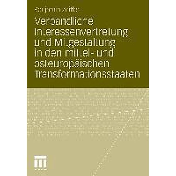 Verbandliche Interessenvertretung und Mitgestaltung in den mittel- und osteuropäischen Transformationsstaaten, Benjamin Zeitler