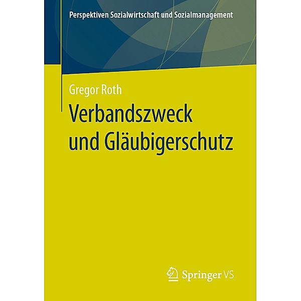 Verbandszweck und Gläubigerschutz, Gregor Roth