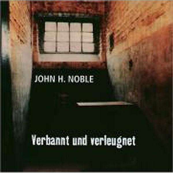 Verbannt und verleugnet, John Noble