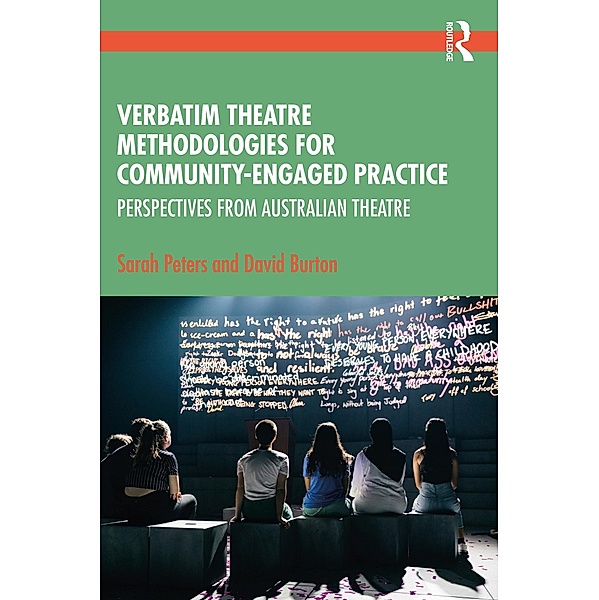 Verbatim Theatre Methodologies for Community Engaged Practice, Sarah Peters, David Burton
