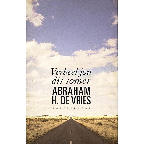 Verbeel jou dis somer, Abraham H. de Vries