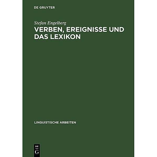 Verben, Ereignisse und das Lexikon / Linguistische Arbeiten Bd.414, Stefan Engelberg