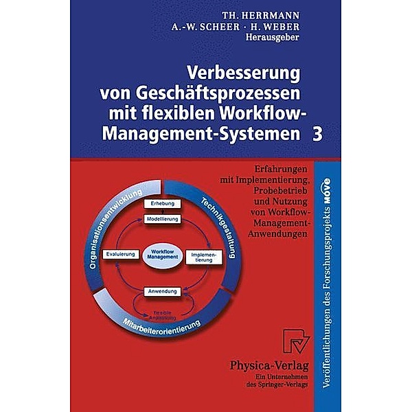 Verbesserung von Geschäftsprozessen mit flexiblen Workflow-Management-Systemen: Bd.3 Verbesserung von Geschäftsprozessen mit flexiblen Workflow-Management-Systemen 3
