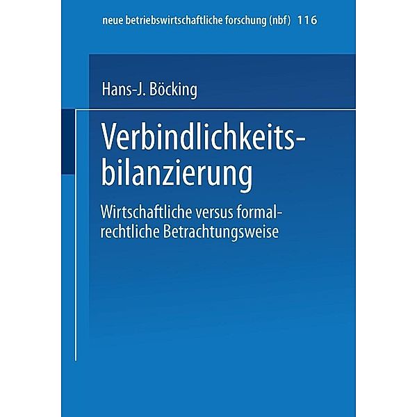 Verbindlichkeitsbilanzierung / neue betriebswirtschaftliche forschung (nbf) Bd.116, Hans-J. Böcking