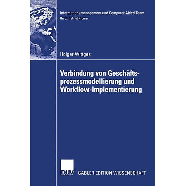Verbindung von Geschäftsprozessmodellierung und Workflow-Implementierung, Holger Wittges