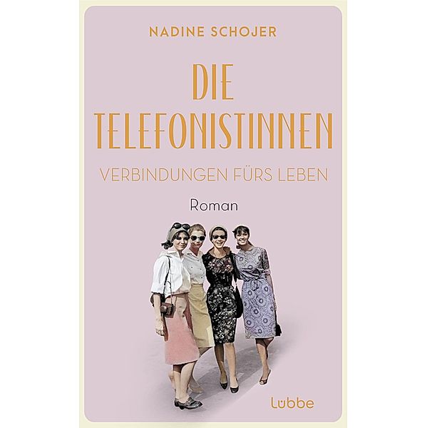 Verbindungen fürs Leben / Die Telefonistinnen Bd.3, Nadine Schojer