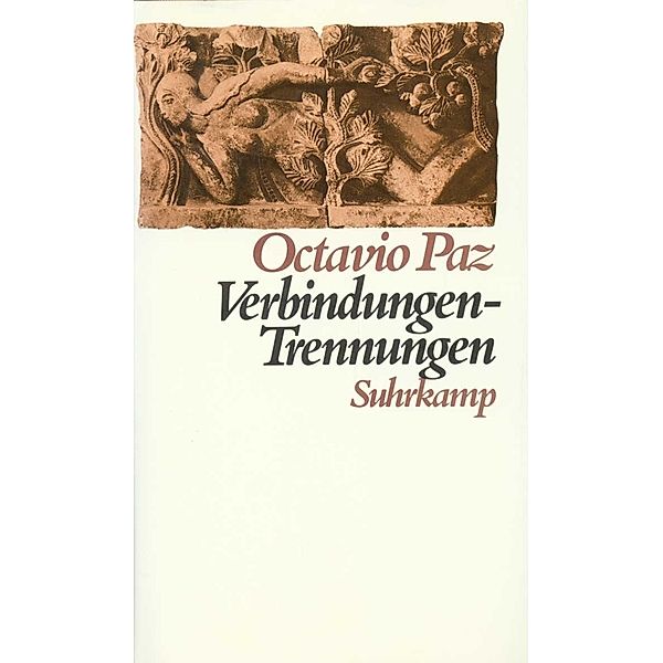 Verbindungen - Trennungen, Octavio Paz