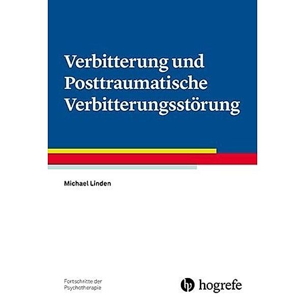 Verbitterung und Posttraumatische Verbitterungsstörung, Michael Linden