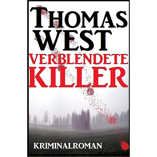Verblendete Killer, Thomas West