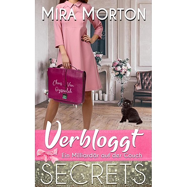 Verbloggt. Ein Milliardär auf der Couch / SECRETS-Geheimnisvoll verliebt Bd.1, Mira Morton