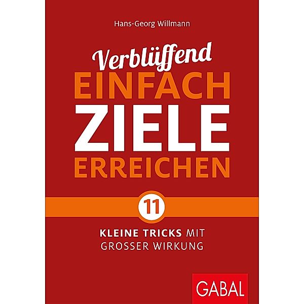 Verblüffend einfach Ziele erreichen / Dein Leben, Hans-Georg Willmann