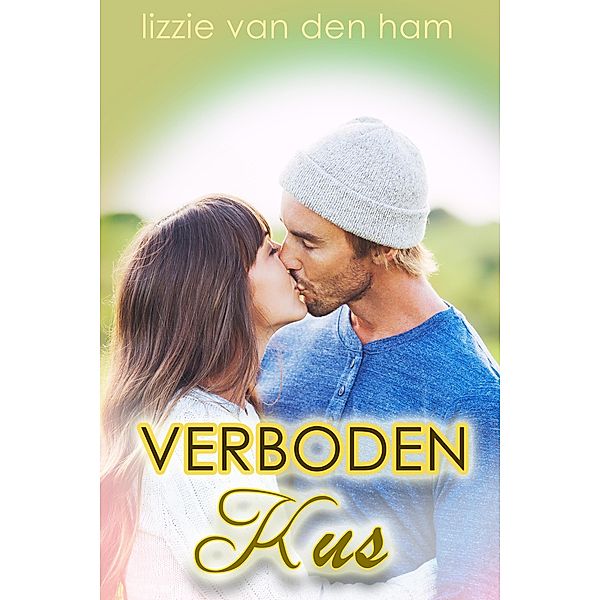 Verboden kus (Wanhopig verliefd, #2) / Wanhopig verliefd, Lizzie van den Ham