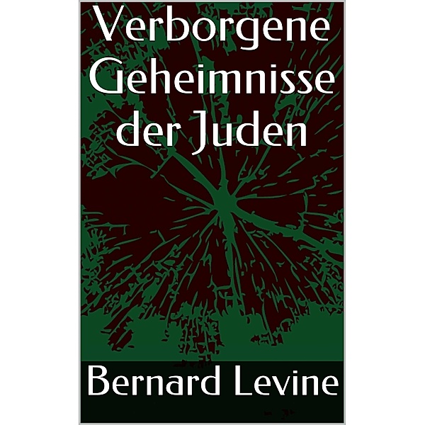 Verborgene Geheimnisse der Juden / Babelcube Inc., Bernard Levine