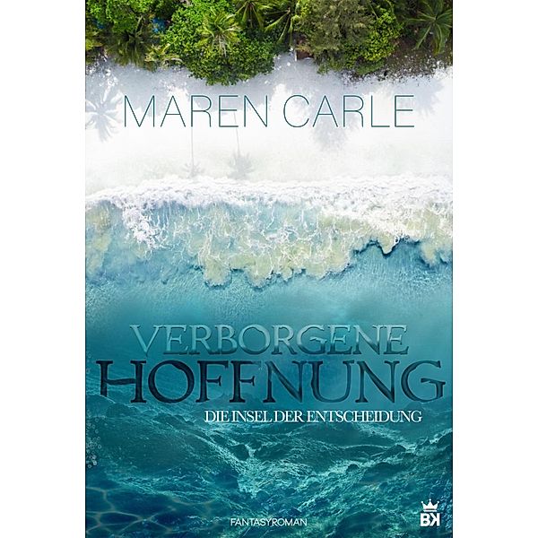 Verborgene Hoffnung / Verborgene Hoffnung Bd.1, Maren Carle