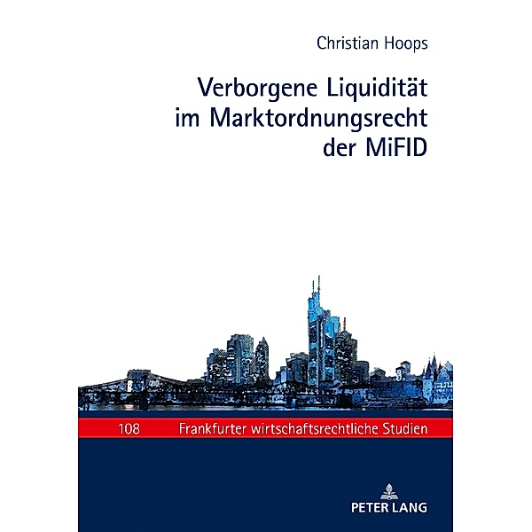 Verborgene Liquiditaet im Marktordnungsrecht der MiFID, Hoops Christian Hoops