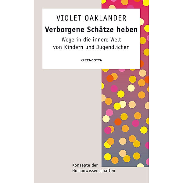 Verborgene Schätze heben (Konzepte der Humanwissenschaften, Bd. ?), Violet Oaklander