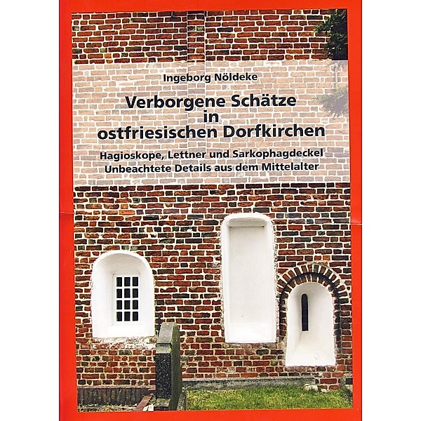 Verborgene Schätze in ostfriesischen Dorfkirchen, Ingeborg Nöldeke
