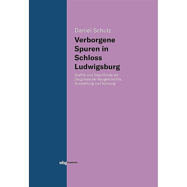 Verborgene Spuren in Schloss Ludwigsburg, Daniel Schulz