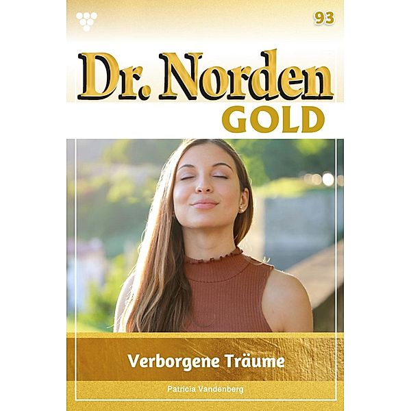 Verborgene Träume / Dr. Norden Gold Bd.93, Patricia Vandenberg