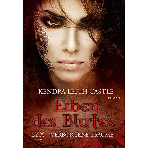 Verborgene Träume / Erben des Blutes Bd.2, Kendra Leigh Castle