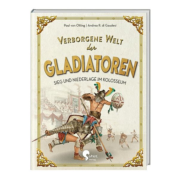 Verborgene Welt der Gladiatoren, Paul von Otting