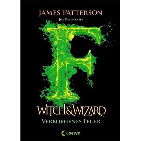 Verborgenes Feuer / Witch & Wizard Bd.3, James Patterson