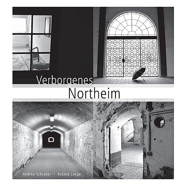 Verborgenes Northeim, Roland Lange, Andrea Schrader