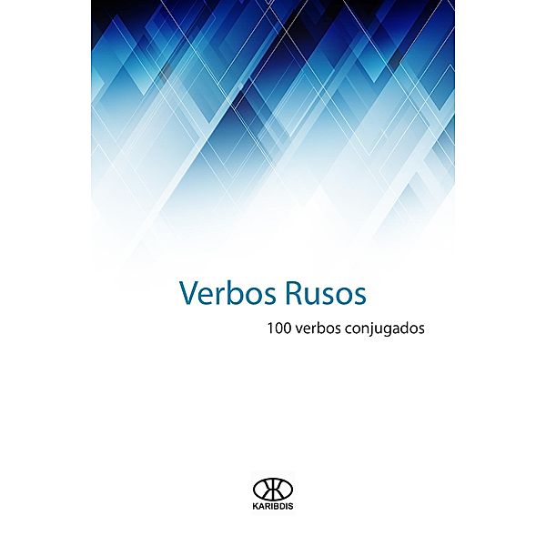 Verbos rusos (100 verbos conjugados) / Karibdis, Karibdis