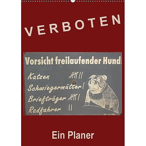 Verboten! - Ein Planer (Wandkalender 2017 DIN A2 hoch), Flori0