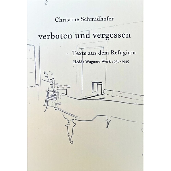 verboten und vergessen, Christine Schmidhofer