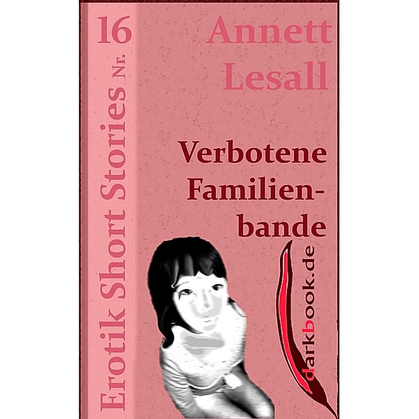 Verbotene Familienbande / Erotik Short Stories, Annett Lesall