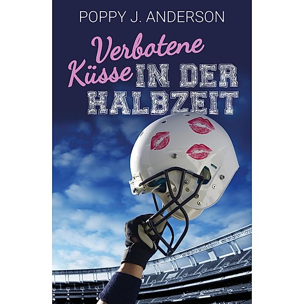 Verbotene Küsse in der Halbzeit / New York Titans Bd.4, Poppy J. Anderson