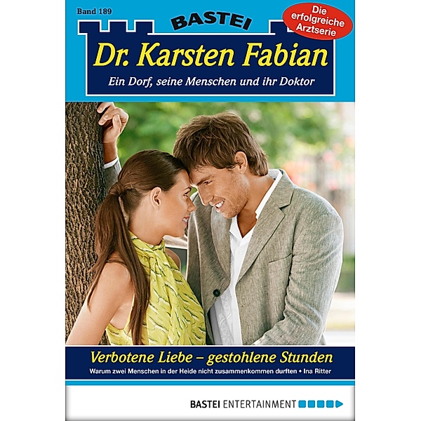 Verbotene Liebe - gestohlene Stunden / Dr. Karsten Fabian Bd.189, Ina Ritter