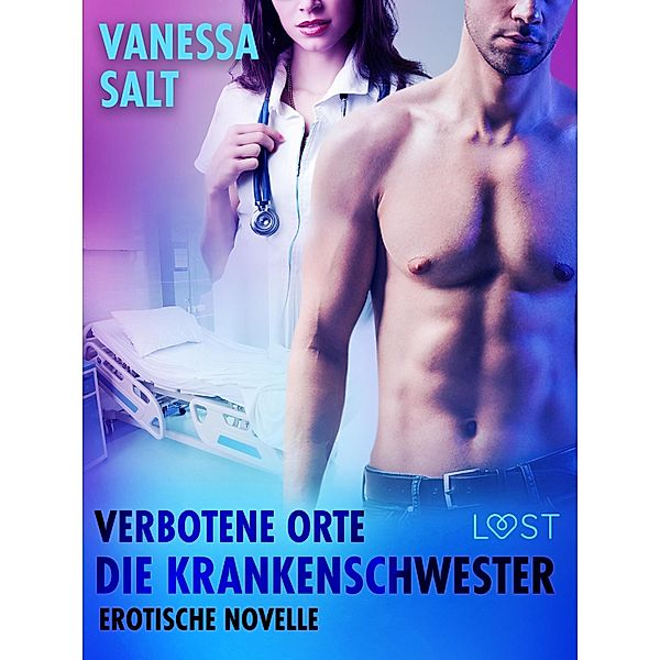 Verbotene Orte: Die Krankenschwester - Erotische Novelle / Verbotene Orte, Vanessa Salt