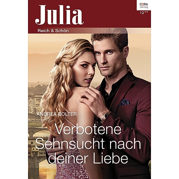 Verbotene Sehnsucht nach deiner Liebe / Julia (Cora Ebook) Bd.122019, Andrea Bolter