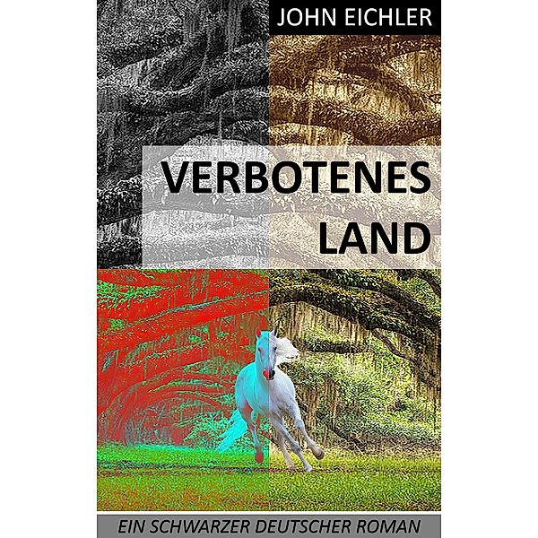 Verbotenes Land, John Eichler