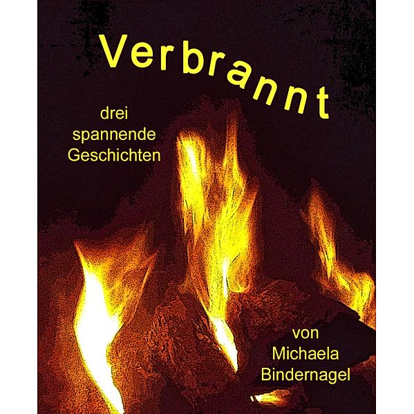 Verbrannt, Michaela Bindernagel