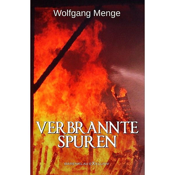 Verbrannte Spuren - Ein Kriminalroman, Wolfgang Menge