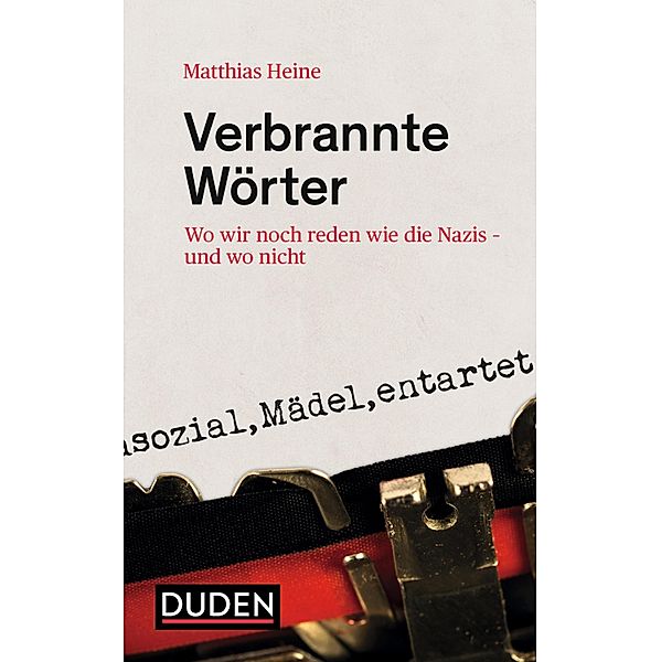 Verbrannte Wörter / Duden - Sachbuch, Matthias Heine