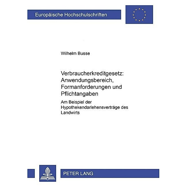 Verbraucherkreditgesetz: Anwendungsbereich, Formanforderungen und Pflichtangaben, Wilhelm Busse
