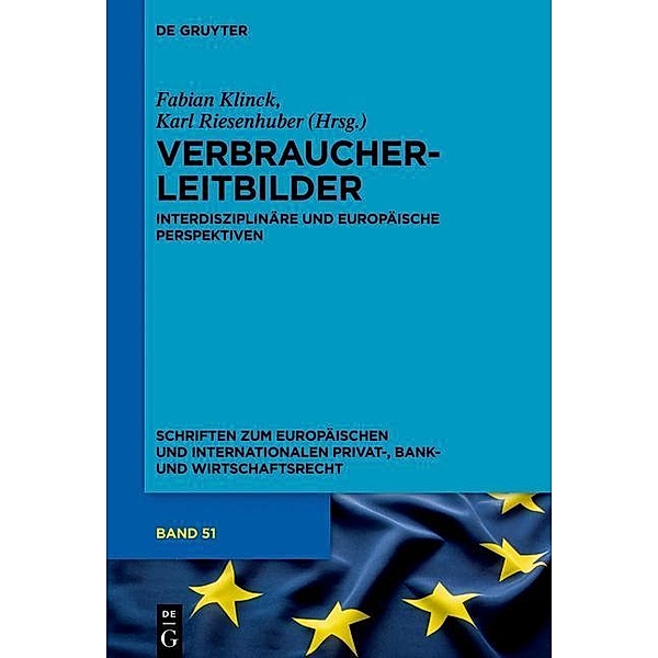 Verbraucherleitbilder / Schriften zum Europäischen und Internationalen Privat-, Bank- und Wirtschaftsrecht Bd.51