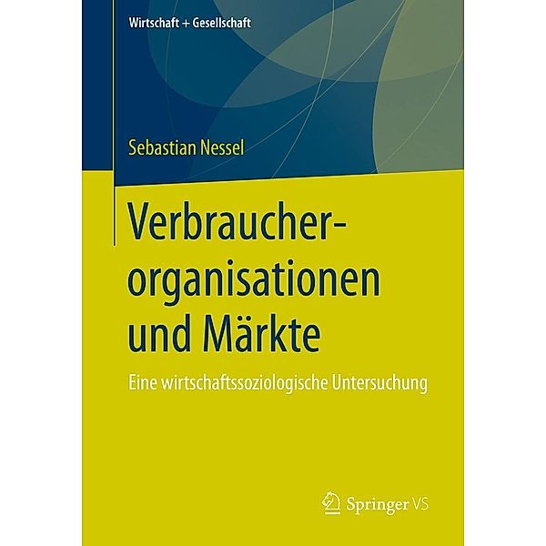 Verbraucherorganisationen und Märkte / Wirtschaft + Gesellschaft, Sebastian Nessel